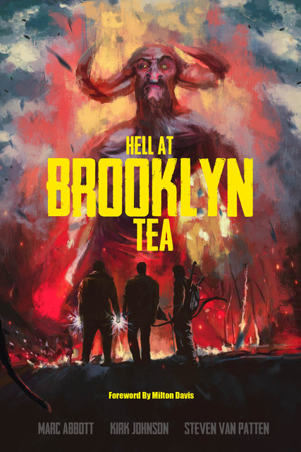 Hell At Brooklyn Tea, Steven Van Patten, Marc Abbott, Kirk Johnson