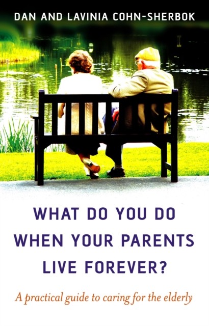 What Do You Do When Your Parents Live Forever, Dan Cohn-Sherbok