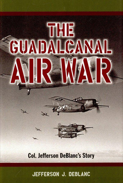 The Guadalcanal Air War, Jefferson J. DeBlanc