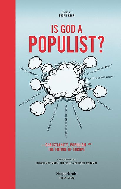 Is God a Populist, Jürgen Moltmann, Christel Ngnambi, Ján Figel’, Susan Kerr