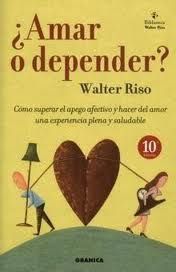Amar o depender?, Walter Riso