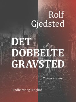 Det dobbelte gravsted, Rolf Gjedsted