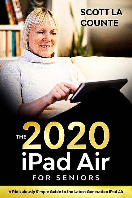 iPad Air (2020 Model) For Seniors, Scott La Counte