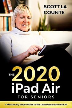 iPad Air (2020 Model) For Seniors, Scott La Counte