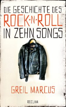 Die Geschichte des Rock 'n' Roll in zehn Songs, Greil Marcus