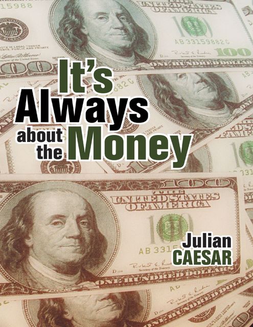 It’s Always About the Money, Julian Caesar