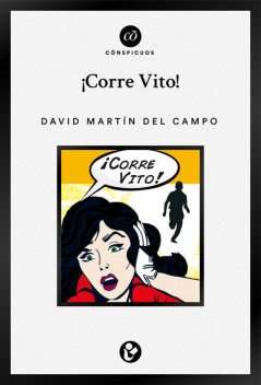 Corre Vito, David Martin Del Campo