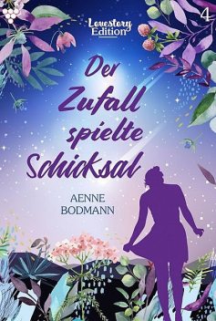 Lovestory Edition 4 – Liebesroman, Aenne Bodmann