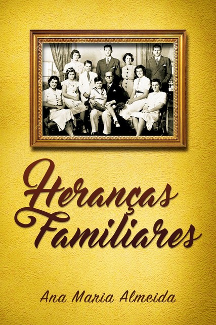 Heranças familiares, Ana Maria Almeida