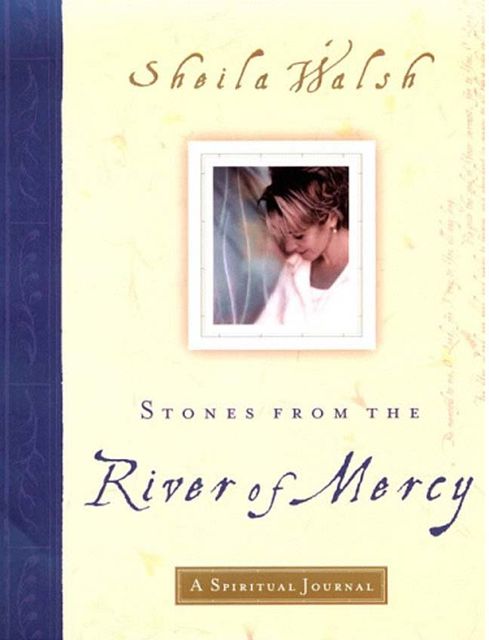 Stones from the River of Mercy, Sheila Walsh
