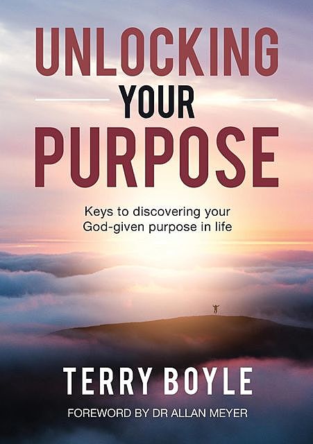 Unlocking your Purpose, Terry Boyle