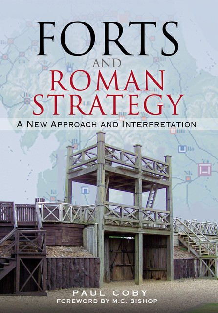 Forts and Roman Strategy, Paul Coby