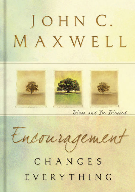 Encouragement Changes Everything, Maxwell John