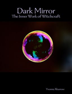 Dark Mirror – The Inner Work of Witchcraft, Yvonne Aburrow