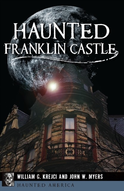 Haunted Franklin Castle, William G. Krejci