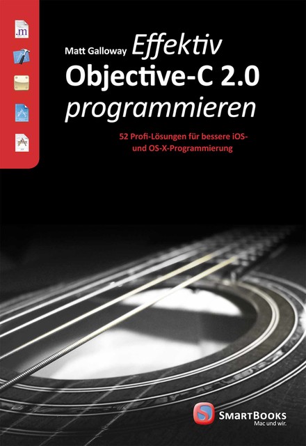 Effektiv Objective-C 2.0 programmieren, Matt Galloway