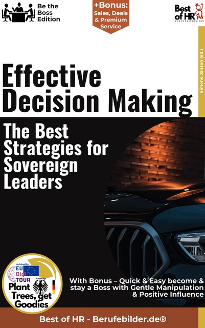 Effective Decision Making – The Best Strategies for Sovereign Leaders, Simone Janson