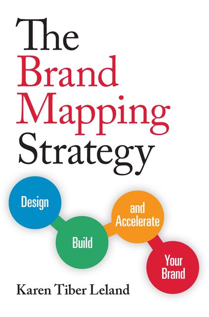 The Brand Mapping Strategy, Karen Leland