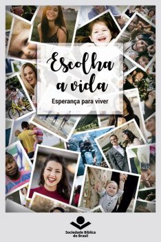 Escolha a vida, Eleny Vassão de Paula Aitken, Sociedade Bíblica do Brasil