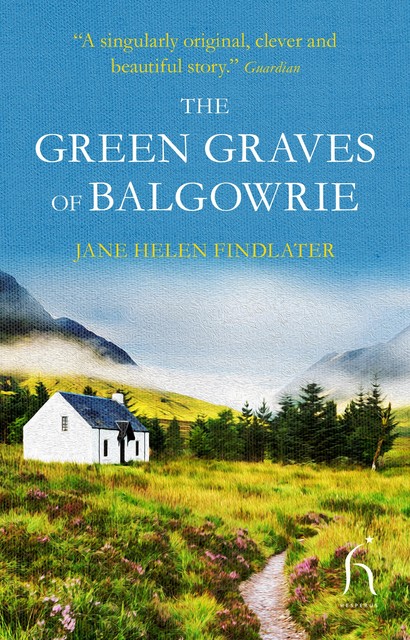 The Green Graves of Balgowrie, Jane Helen Findlater