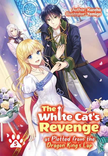 The White Cat's Revenge as Plotted from the Dragon King's Lap: Volume 5, Kureha