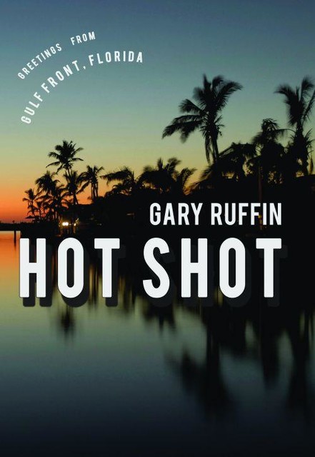 Hot Shot, Gary Ruffin