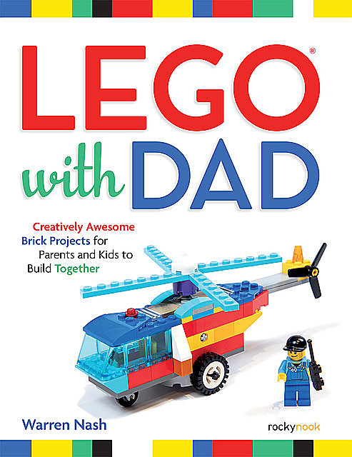 Lego with Dad, Warren Nash