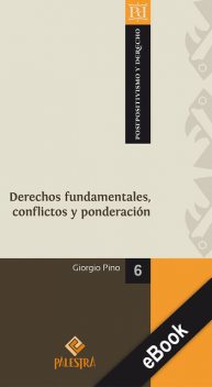 Derechos fundamentales, conflictos y ponderación, Giorgio Pino
