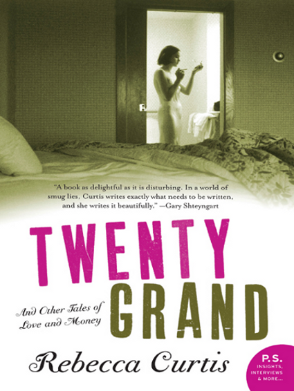 Twenty Grand, Rebecca Curtis
