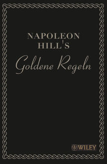 Napoleon Hill's Goldene Regeln, Napoleon Hill
