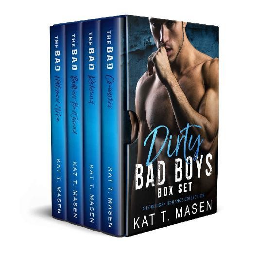 Dirty Bad Boys Box Set: Forbidden Romance Collection, Kat T. Masen