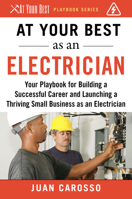 At Your Best as an Electrician, Juan Carosso