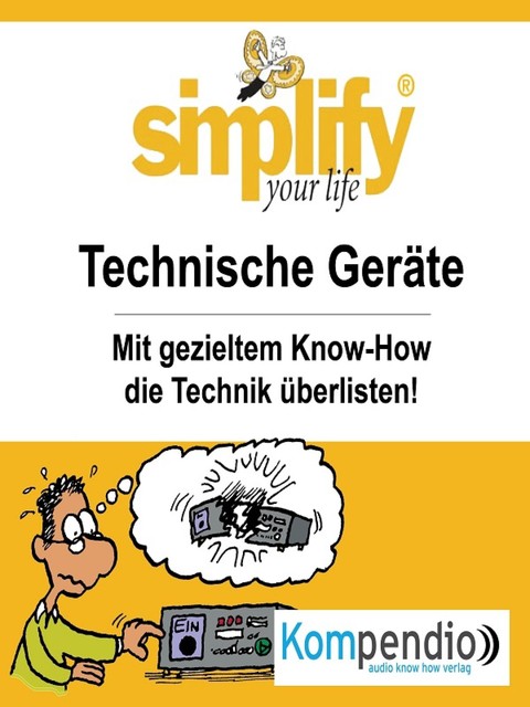 simplify your life – Technische Geräte, Werner und Marion Küstenmacher