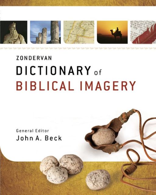 Zondervan Dictionary of Biblical Imagery, John A. Beck