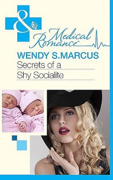 Secrets of a Shy Socialite, Wendy S. Marcus