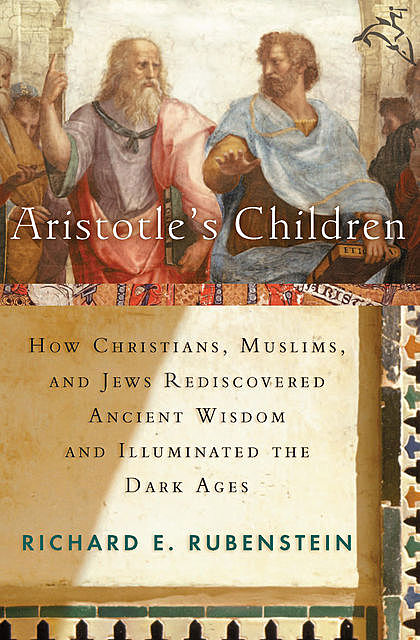 Aristotle's Children, Richard E.Rubenstein