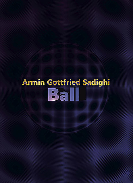 Ball, Armin Gottfried Sadighi