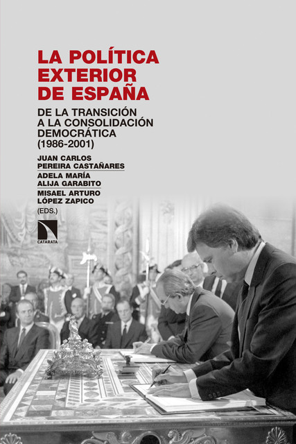 La política exterior de España, Juan Carlos Pereira, María Adela Alija Garabito, Misael Arturo López Zapico