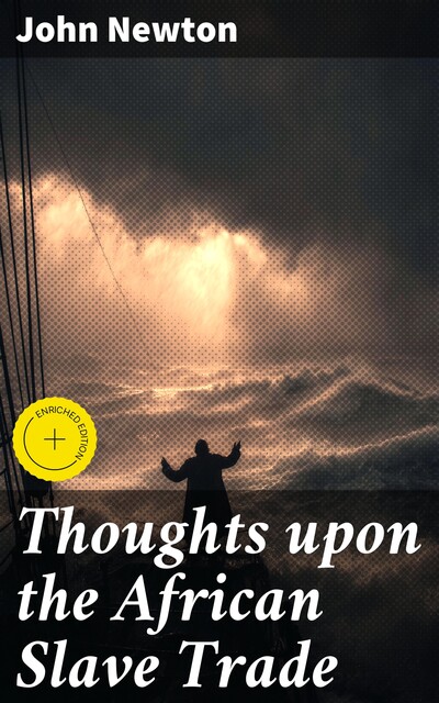 Thoughts upon the African Slave Trade, John Newton