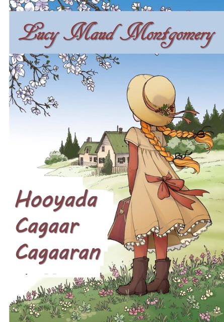 Hooyada Cagaar Cagaaran, Lucy Maud Montgomery