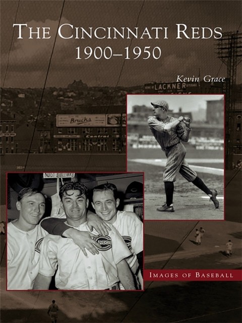 Cincinnati Reds: 1900–1950, Kevin Grace