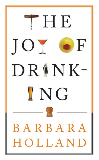 The Joy of Drinking, Barbara Holland