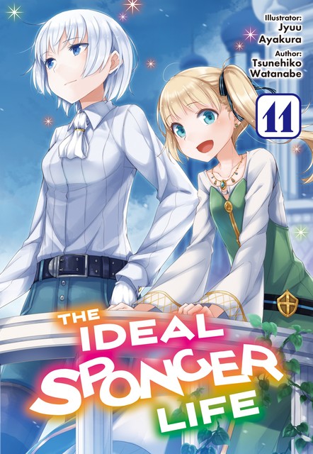 The Ideal Sponger Life: Volume 11 (Light Novel), Tsunehiko Watanabe