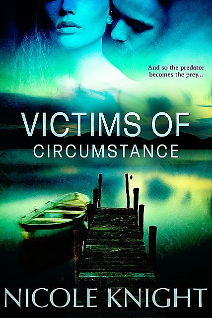 Victims of Circumstance, Nicole Knight