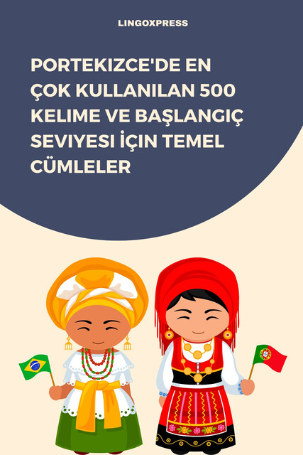 Portekizce'de En Çok Kullanılan 500 Kelime ve Başlangıç Seviyesi İçin Temel Cümleler, lingoXpress