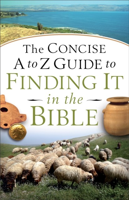 Concise A to Z Guide to Finding It in the Bible, Linda Washington, Compiled by Seth Ehorn
