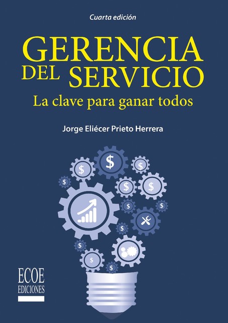 Gerencia del servicio. La clave para ganar todos, Jorge Eliécer Prieto Herrera