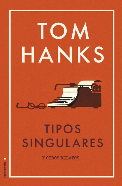 Tipos singulares, Tom Hanks