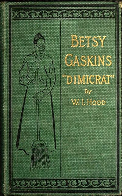 Betty Gaskins – Dimicrat, W.I. Hood