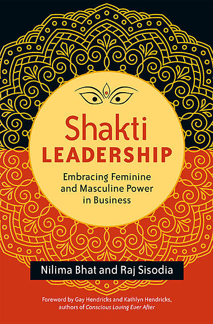 Shakti Leadership, Raj Sisodia, Nilima Bhat